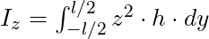 I_z = \int_{-l/2}^{l/2} z^2 \cdot  h \cdot dy