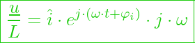  \boxed{ \frac{\underline{u}}{L} = \hat{i} \cdot e^{j \cdot (\omega \cdot t + \varphi_i)} \cdot j \cdot \omega }