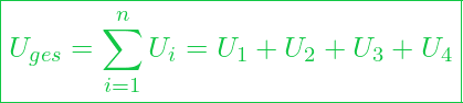  \boxed{ U_{ges} = \sum_{i=1}^{n} U_i = U_1 + U_2 + U_3 + U_4 }