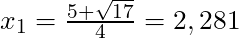 x_{1} = \frac{5 + \sqrt{17}}{4} = 2,281