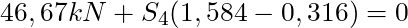 46,67 kN  + S_4 (1,584 - 0,316) = 0