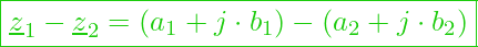  \boxed{ \underline{z}_1 - \underline{z}_2 = (a_1 + j \cdot b_1) - (a_2 + j \cdot b_2) }
