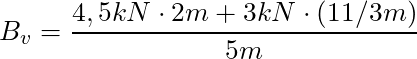 B_v = \dfrac{4,5 kN \cdot 2m + 3 kN \cdot (11/3 m)}{5m}