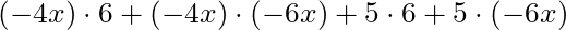 (-4x) \cdot 6 + (-4x) \cdot (-6x) + 5 \cdot 6 + 5 \cdot (-6x)