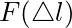 F (\triangle l)