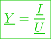 \boxed{ \underline{Y} = \frac{\underline{I}}{\underline{U}} }