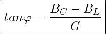 Rendered by QuickLaTeX.com \boxed{ tan \varphi = \frac{B_C - B_L}{G} }
