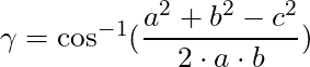 \gamma = \cos^{-1}(\dfrac{a^2 + b^2 - c^2 }{2 \cdot a \cdot b})