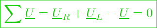  \boxed{ \sum \underline{U} = \underline{U}_R + \underline{U}_L - \underline{U} = 0 }