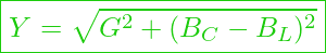  \boxed{ Y = \sqrt{G^2 + (B_C - B_L)^2}}