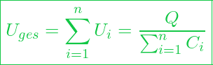  \boxed{ U_{ges} = \sum_{i = 1}^{n} U_i = \frac{Q}{\sum_{i = 1}^{n} C_i} }