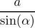 \dfrac{a}{\sin(\alpha)}