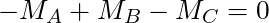 -M_A + M_B - M_C = 0