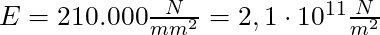E = 210.000 \frac{N}{mm^2} = 2,1 \cdot 10^{11} \frac{N}{m^2}