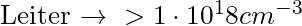 \text{Leiter → } > 1 \cdot 10^18 cm^{-3}