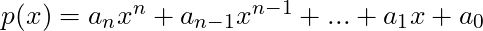p(x) = a_nx^n + a_{n-1}x^{n-1} + ... +a_1x + a_0