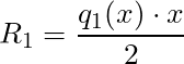 R_1 = \dfrac{q_1(x) \cdot x}{2}