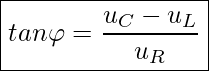Rendered by QuickLaTeX.com \boxed{ tan \varphi = \frac{u_C - u_L}{u_R} }