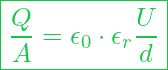  \boxed{\frac{Q}{A} = \epsilon_0 \cdot \epsilon_r \frac{U}{d} }