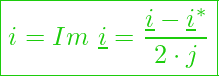  \boxed{ i = Im \ \underline{i} = \frac{\underline{i} - \underline{i}^*}{2 \cdot j} }
