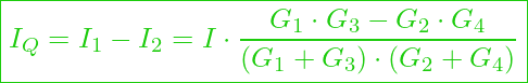  \boxed{I_Q = I_1 - I_2 = I \cdot \frac{G_1 \cdot G_3 - G_2 \cdot G_4}{(G_1 + G_3) \cdot (G_2 + G_4)}}