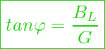 Rendered by QuickLaTeX.com \boxed{ tan \varphi = \frac{B_L}{G}}