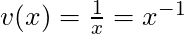 v(x) = \frac{1}{x} = x^{-1}