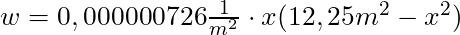 w = 0,000000726 \frac{1}{m^2} \cdot x (12,25m^2  - x^2)