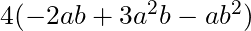 4(-2ab + 3a^2b - ab^2)