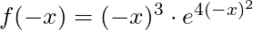 f(-x) = (-x)^3 \cdot e^{4(-x)^2}