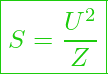  \boxed{ S = \frac{U^2}{Z} }
