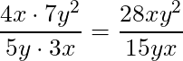 \dfrac{4x \cdot 7y^2}{5y \cdot 3x} = \dfrac{28xy^2}{15yx}