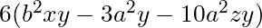 6(b^2xy - 3a^2y - 10a^2zy)