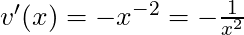 v'(x) = -x^{-2} = -\frac{1}{x^2}