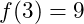 f(3) = 9